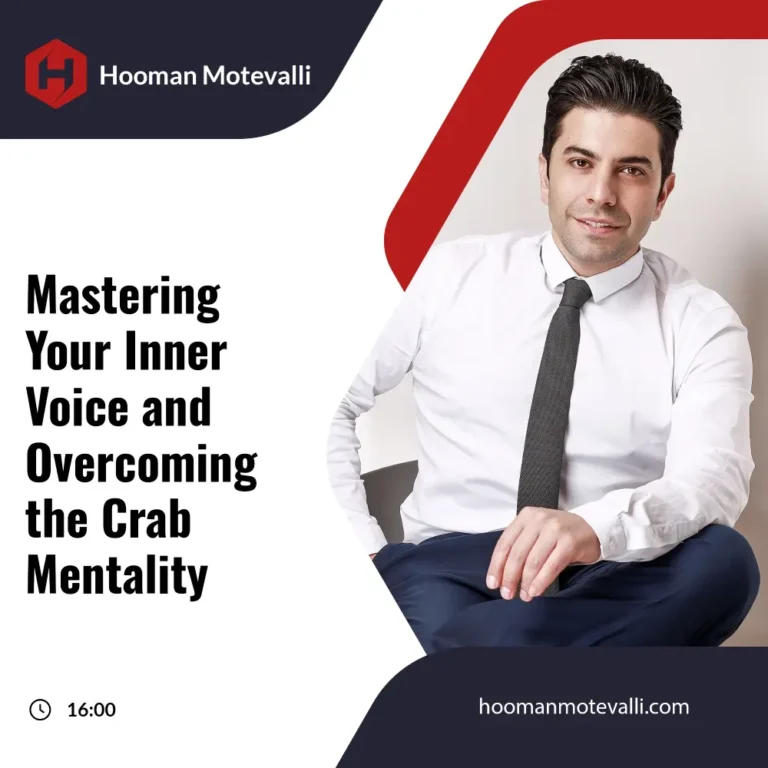 Mastering Your Inner Voice and Overcoming the Crab Mentality with Hooman Motevalli